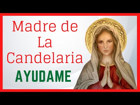 ?? Oración a la Virgen de la Candelaria para situaciones difíciles
