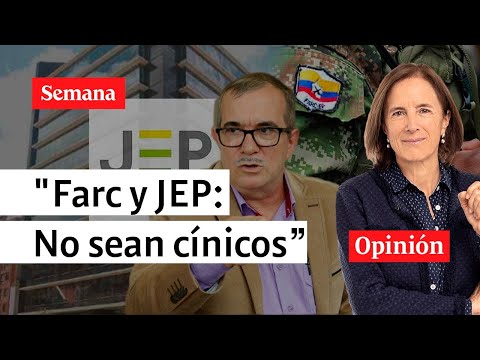 Gobierno Petro no es serio. Farc y JEP, no sean cínicos: Salud Hernández-Mora