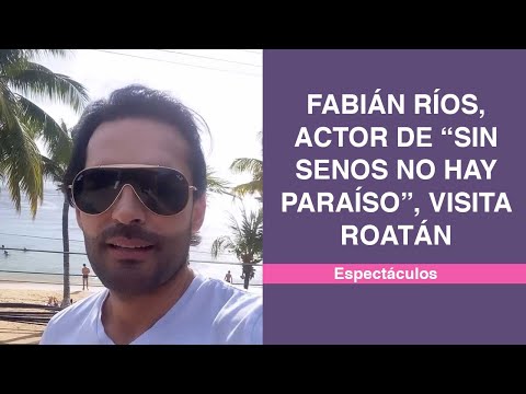 Actor colombiano Fabián Ríos está en Roatán