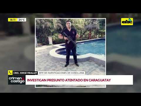 Investigan presunto atentado en Caraguatay