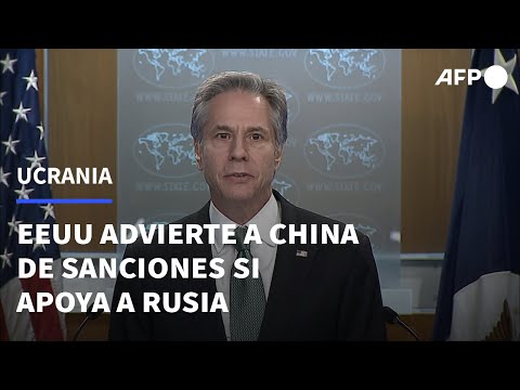 EEUU advierte a China sobre riesgo de apoyar a Rusia en agresión contra Ucrania | AFP