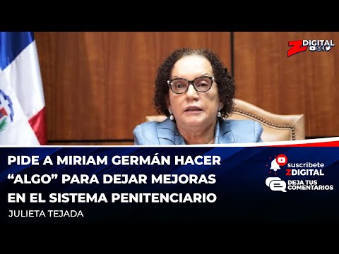 Pide a Miriam Germán hacer “algo” para dejar mejoras en el sistema penitenciario