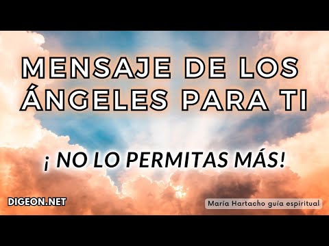 MENSAJE de los ÁNGELES PARA TI - DIGEONARCÁNGEL ARIEL¡¡NO LO PERMITAS MÁS!!