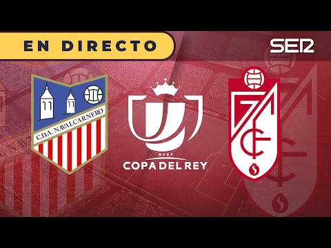 ? COPA DEL REY  | Navalcarnero 0 - 6 Granada