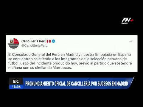Cancillería se pronuncia tras incidente entre la selección peruana y la Policía en Madrid