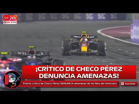Fuerte crítico de Checo Pérez DENUNCIA amenazas de los fans del piloto mexicano