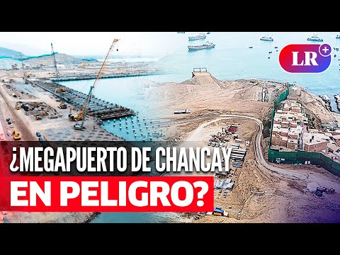 PUERTO DE CHANCAY: GOBIERNO PERUANO demanda a Cosco, ¿qué impacto tendrá en el MEGAPUERTO?