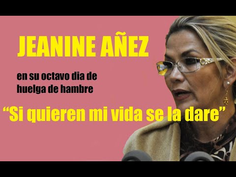 En su octavo día en huelga de hambre Jeanine Añez asegura que dará su vida por la democracia.