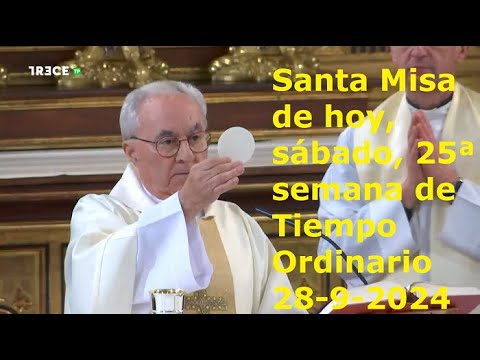 Santa Misa de hoy, sábado de la 25ª semana de Tiempo Ordinario, 28-9-2024