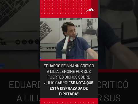 Eduardo Feinmann criticó a Lilia Lemoine por sus fuertes dichos sobre Julio Garro