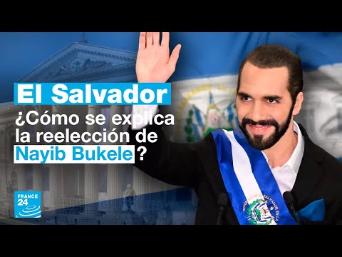 ¿Cómo logró Nayib Bukele ganar un segundo mandato presidencial en El Salvador? • FRANCE 24