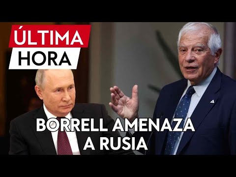 Borrell amenaza a Rusia por elecciones ilegales en Ucrania