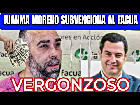 JUANMA MORENO SUBVENCIONA A FACUA DE RUBÉN SÁNCHEZ, ¿pero qué hace Juanma?