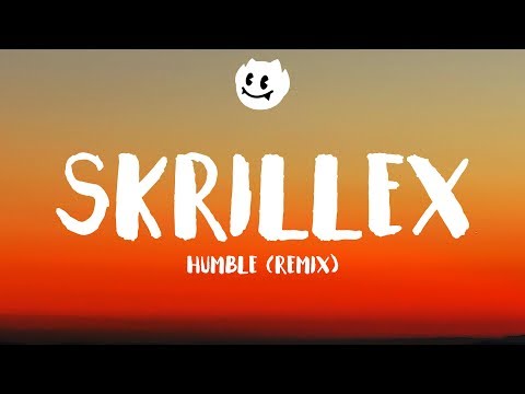 Kendrick Lamar ‒ HUMBLE (Lyrics / Lyrics Video) (Skrillex Remix)