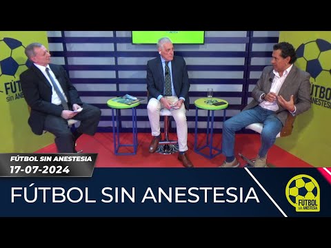 Fútbol sin anestesia 17-07-24