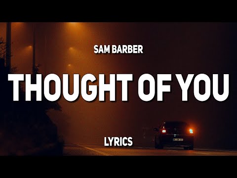 Sam Barber - Thought of You (Lyrics)
