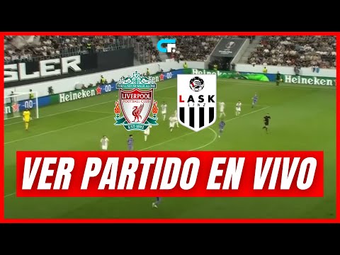 LASK vs LIVERPOOL EN VIVO  UEFA EUROPA LEAGUE  LUIS DÍAZ Y MAC ALLISTER TITULARES