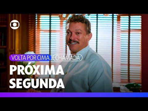 Volta Por Cima estreia na próxima segunda!  | Volta Por Cima | TV Globo