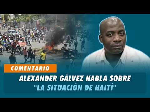Alexander Gálvez, Sobre la situación de Haití | Matinal