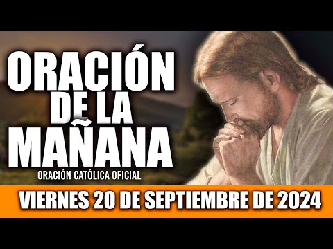 ORACION DE LA MAÑANA DE HOY VIERNES 20 DE SEPTIEMBRE DE 2024| Oración Católica