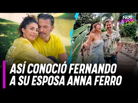 Así conoció Fernando del Solar a su esposa Anna Ferro