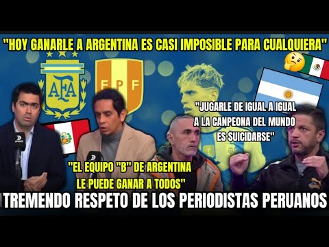 El Tremendo respeto y elogios de Periodistas peruanos  a Argentina!!!   Argentina vs Peru!!!