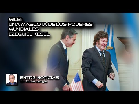 Milei: una mascota de los poderes mundiales | Ezequiel Kesel con Rubén Luengas #EnContacto | #ENVIVO