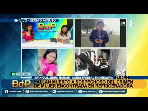 Hallan muerto a sospechoso del crimen de mujer encontrada en refrigeradora en Arequipa