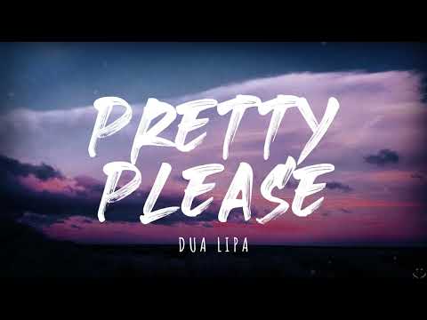 Dua Lipa - Pretty Please (Lyrics) 1 Hour