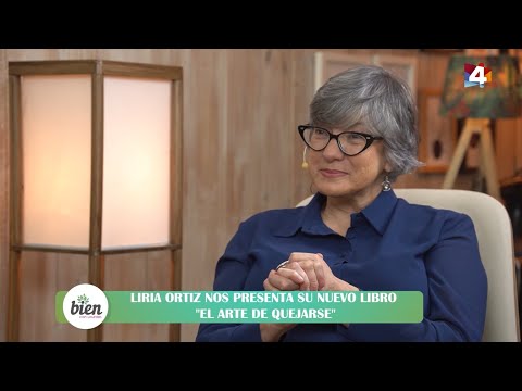 Bien con Lourdes - Liria Ortiz presenta El arte de quejarse