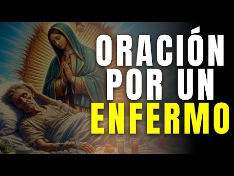 Oración por un ENFERMO a la Virgen de Guadalupe