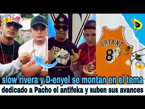 slow rivera y D-enyel se montan en el tema dedicado a Pacho el antifeka y suben sus avances