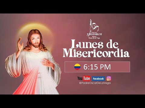 LUNES DE MISERICORDIA: CORONILLA DIVINA MISERICORDIA Y SANTA MISA