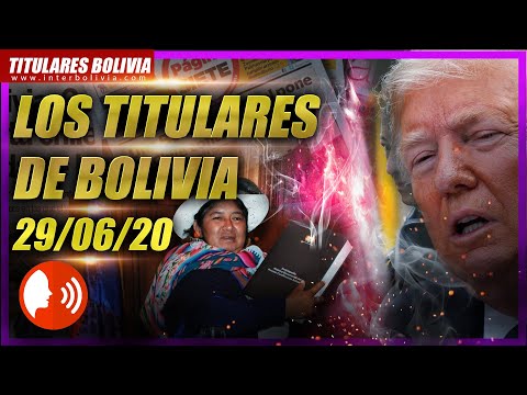 ?? LOS TITULARES DE BOLIVIA ?? ? 29 DE JUNIO 2020 [ NOTICIAS DE BOLIVIA ] ? Edición narrada