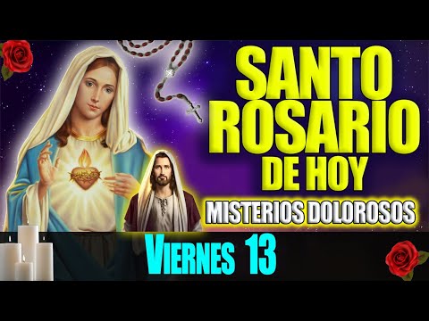 EL SANTO ROSARIO DE HOY VIERNES 13 DE OCTUBRE 2023 MISTERIOS DOLOROSOS - VIRGEN DE GUADALUPE