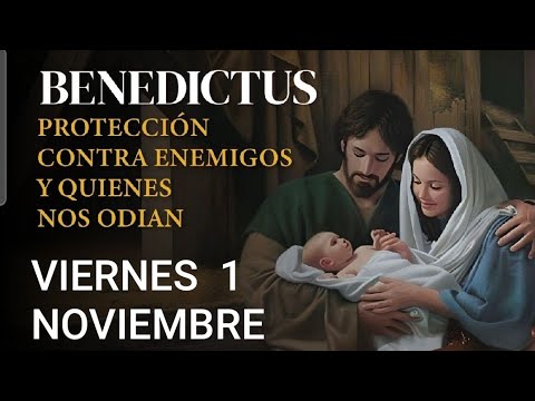 ORACIÓN DEL BENEDICTUS.  VIERNES 1 DE NOVIEMBRE DE 2024