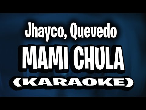 Jhayco, Quevedo - Mami Chula (KARAOKE - INSTRUMENTAL)