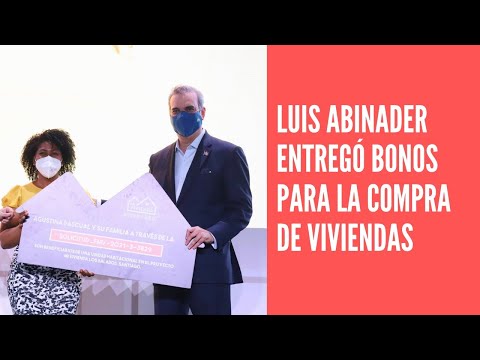 Luis Abinader entrega bonos a 500 familias para adquisición de viviendas