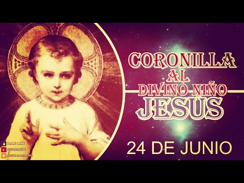 CORONILLA AL DIVINO NIÑO JESÚS 24 de junio