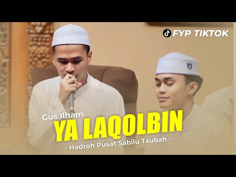 MERDU!!! Ya Laqolbin | Gus Ilham Pasuruan feat Hadroh Pusat Sabilu Taubah | Banjari Version