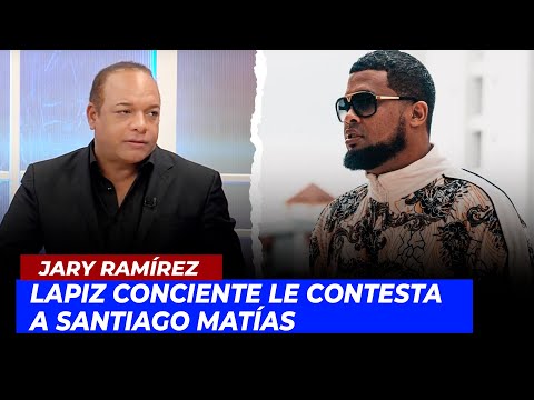 Jary Ramirez | Lapiz Conciente le contesta a Santiago Matías | Echando El Pulso