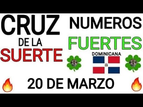 Cruz de la suerte y numeros ganadores para hoy 20 de Marzo para República Dominicana