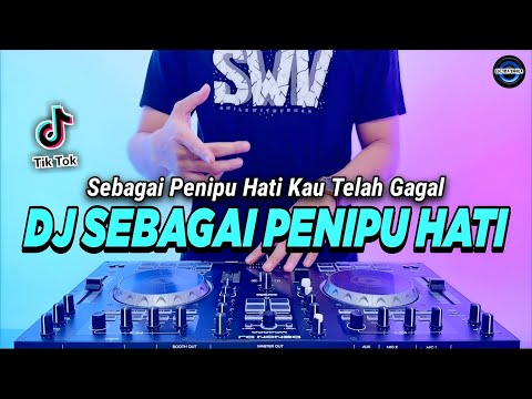 DJ SEBAGAI PENIPU HATI KAU TELAH GAGAL REMIX FULL BASS VIRAL TIKTOK TERBARU 2023 | DJ PENIPU HATI