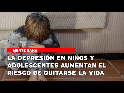 La depresión en niños y adolescentes aumentan el riesgo de quitarse la vida