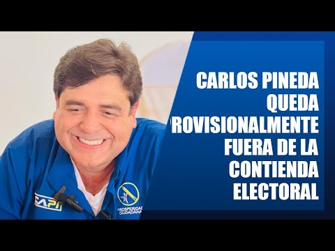 Carlos Pineda queda provisionalmente fuera de la contienda electoral