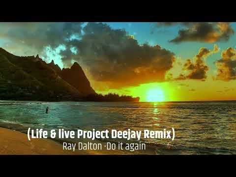 Ray Dalton   Do It Again (Life & live Project Deejay Remix) #raydalton #doitagain #daltons