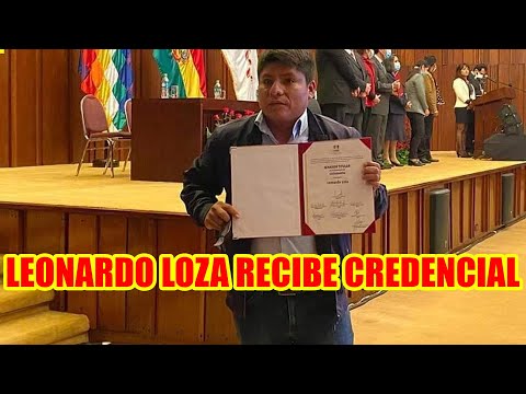 LEONARDO LOZA RECIBE CREDENCIA SENADOR POR COCHABAMBA..