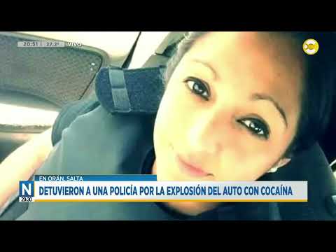 Salta: detuvieron a una policía por la explosión del auto con cocaína ?N20:30? 09-02-24
