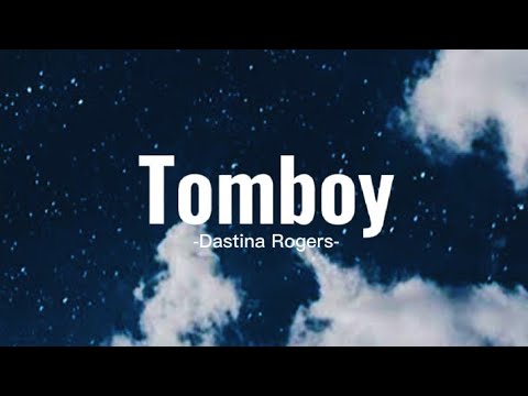 DestinaRogers-Tomboy(Lyrics