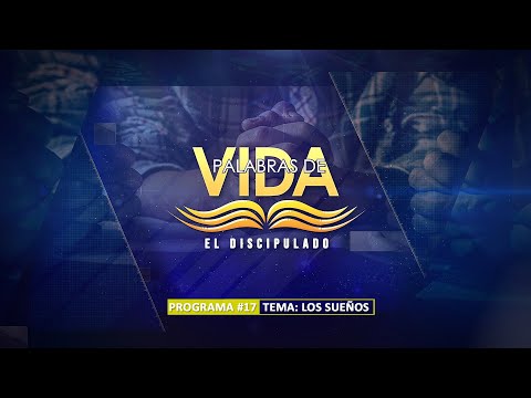 EMILIO PEREZ | #17 | LOS SUEÑOS | DISCIPULADO | PALABRAS DE VIDA  | LAS JOYAS | LUZ TV